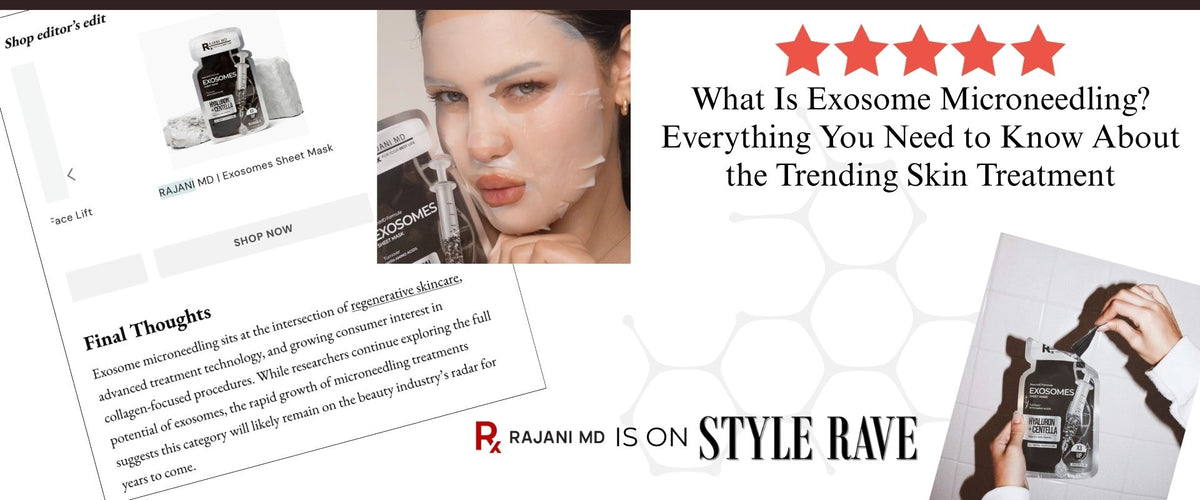 As Seen in Style Rave: Exosome Microneedling