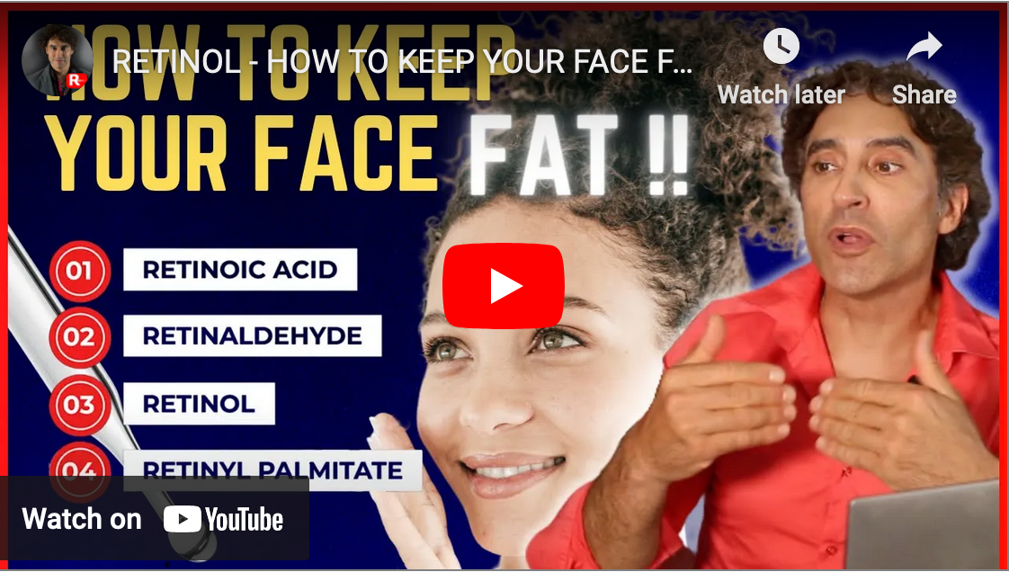 RETINOL - HOW TO KEEP YOUR FACE FAT !!