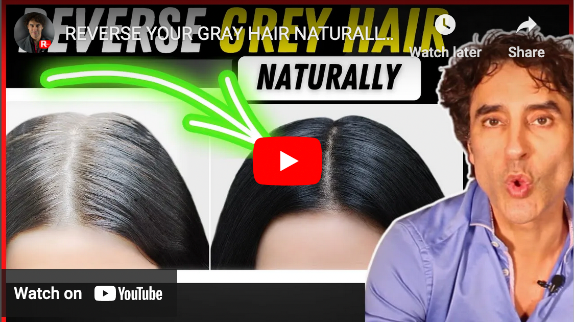 REVERSE YOUR GRAY HAIR NATURALLY TODAY